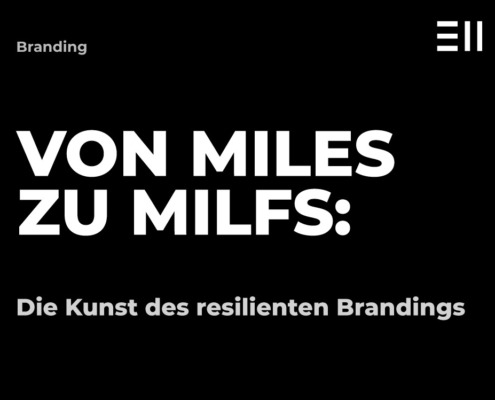 Von Miles zu Milfs resilientes Branding EII Blogbeitrag