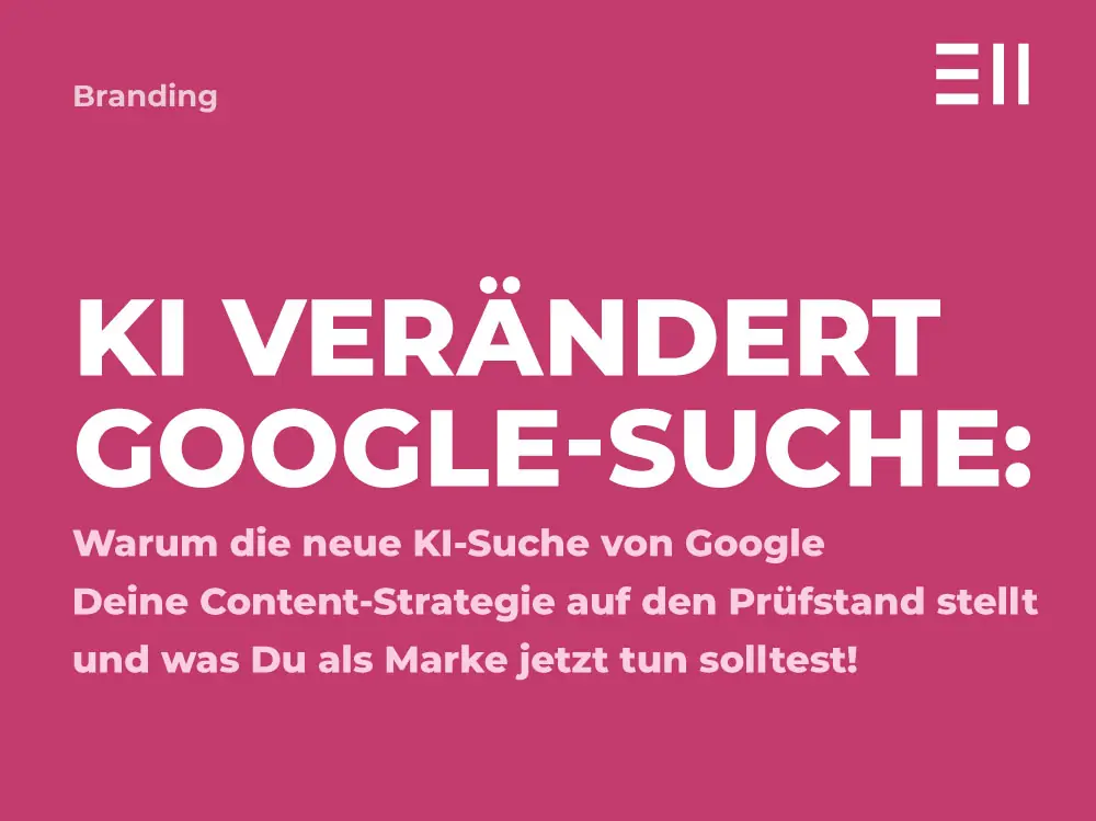 KI verändert die Google-Suche / Branding