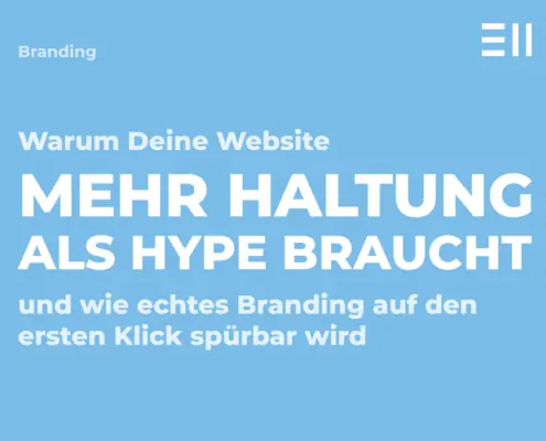 EII Blogbeitrag Warum Deine Website mehr Haltung als Hype Braucht