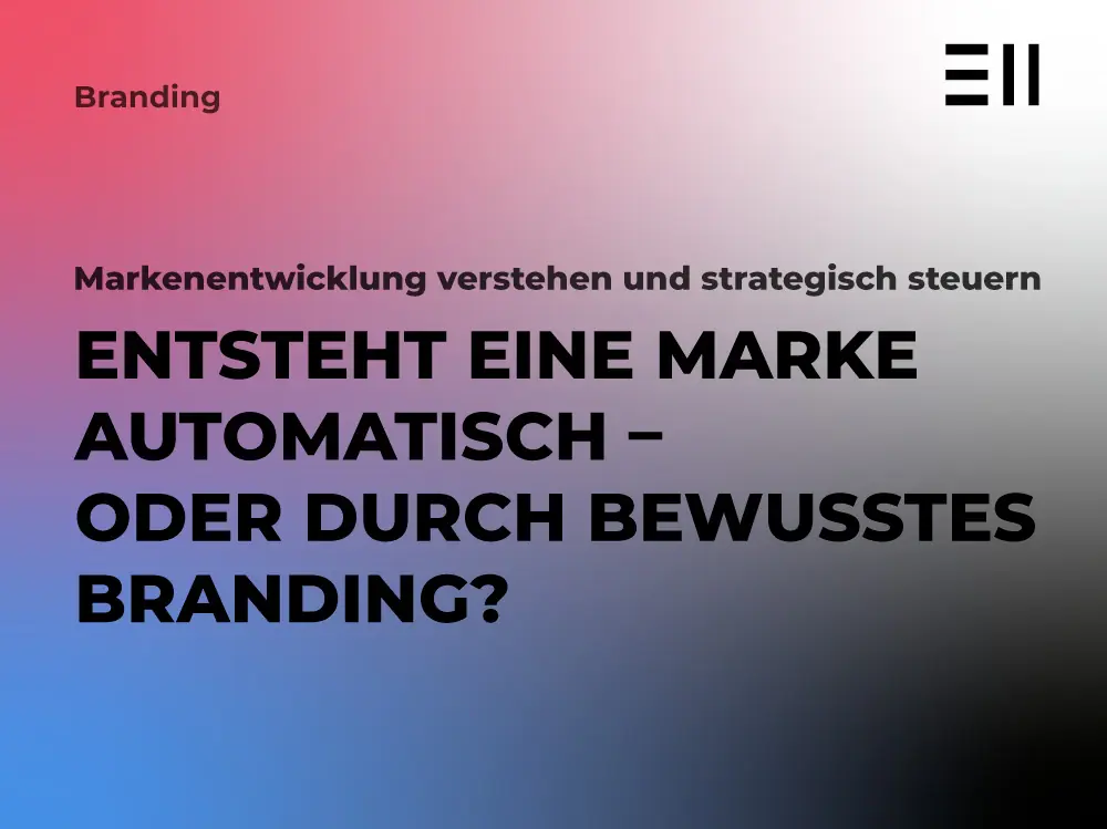 marke entsteht durch konsequentes branding nicht automatisch EII Blogbeitrag Vorlage