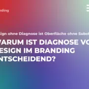 Warum ist Diagnose vor Design im Branding entscheidend? 1 EII Blogbeitrag Diagnose vor Design