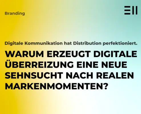 Warum erzeugt digitale Überreizung eine neue Sehnsucht nach realen Markenmomenten? 13 EII Blogbeitrag Reale Markenmomente